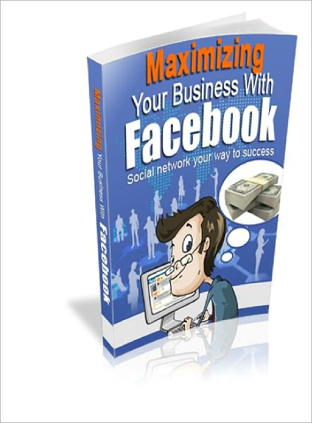 Maximizing Your Business with Facebook