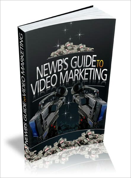 Newbies Guide To Video Marketing