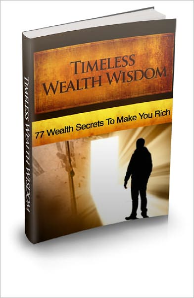 77 Timeless Wealth Secrets To Make You Rich