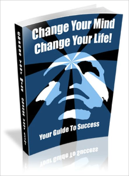 Change Your Mind, Change Your Life!