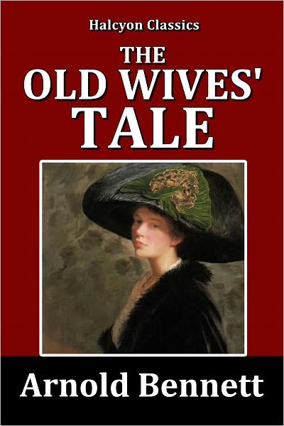 The Old Wives' Tale by Arnold Bennett