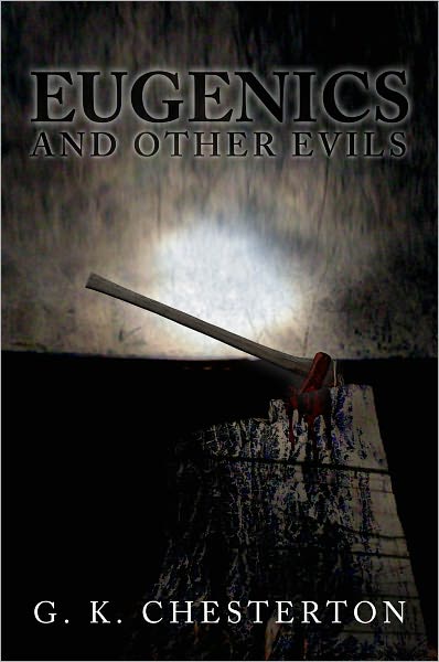 Eugenics and Other Evils: Annotated with Index