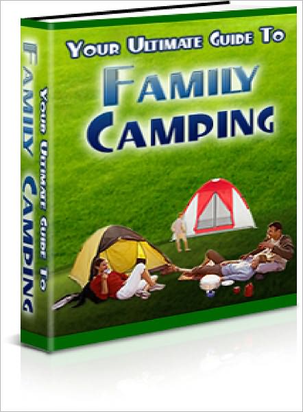 Your Ultimate Guide to Family Camping