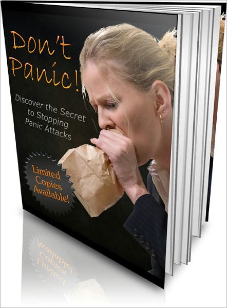 Don't Panic Discover the Secret to Stopping Panic Attacks