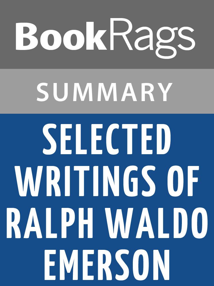 Selected Writings of Ralph Waldo Emerson by Ralph Waldo Emerson l Summary & Study Guide