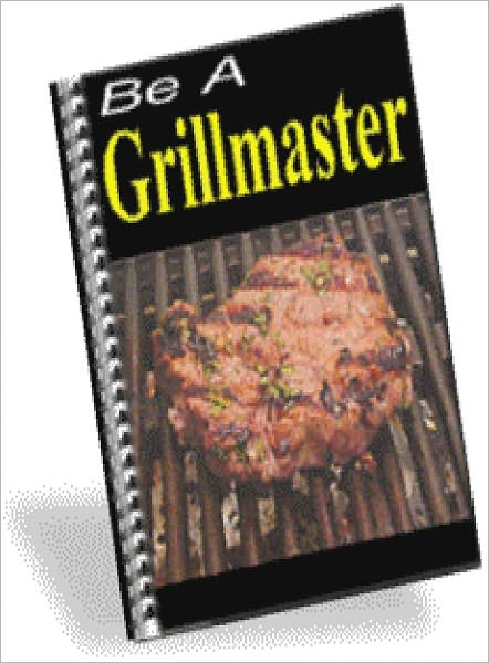 Be A Grillmaster