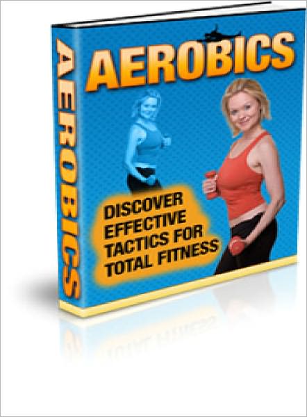 Aerobics (Discover Effective Tactics for Total Fitness)