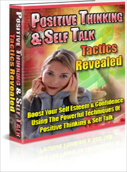 Positive Thinking & Self Talk Tactics Revealed