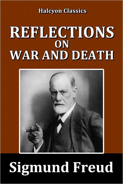 Reflections on War and Death by Sigmund Freud