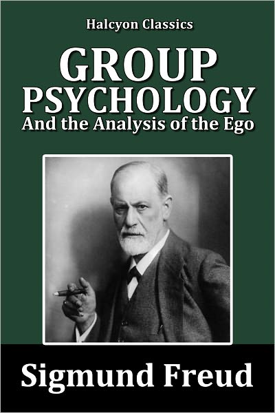 Group Psychology and the Analysis of the Ego by Sigmund Freud