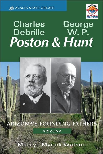 Charles D. Poston & George W.P. Hunt: Arizona's Founding Fathers