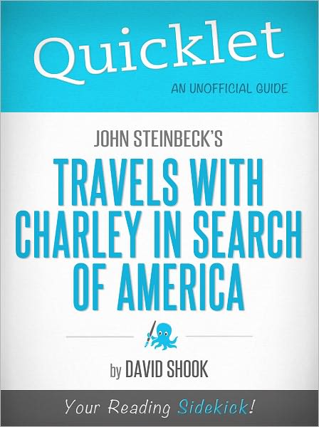 Quicklet on John Steinbeck's Travels with Charley in Search of America (Cliffsnotes-Like Book Summary & Commentary)