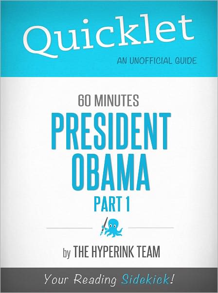 Quicklet on 60 Minutes: President Obama, Part 1 (Cliffsnotes-Like Summary & Commentary)
