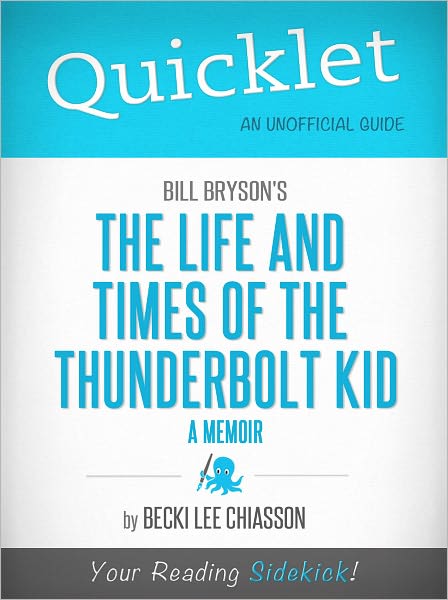 Quicklet on Bill Bryson's The Life and Times of the Thunderbolt Kid: A Memoir (Cliffsnotes-Like Book Summary & Commentary)