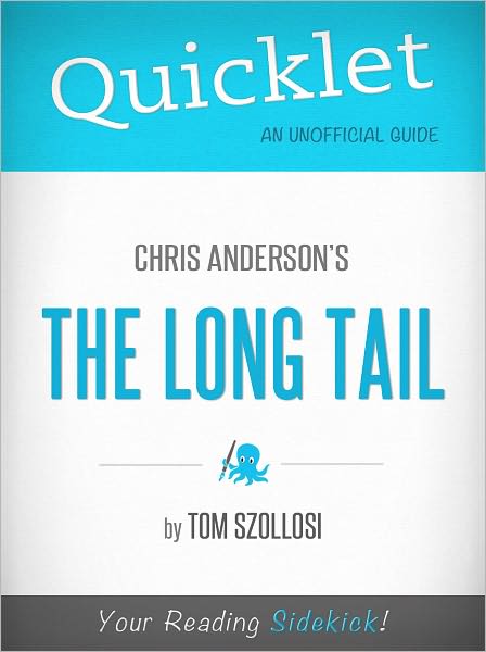 Quicklet on Chris Anderson's The Long Tail (Cliffsnotes-Like Book Summary & Commentary)
