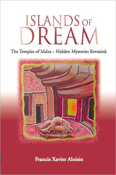 ISLANDS OF DREAM: The Temples of Malta - Hidden Mysteries Revealed