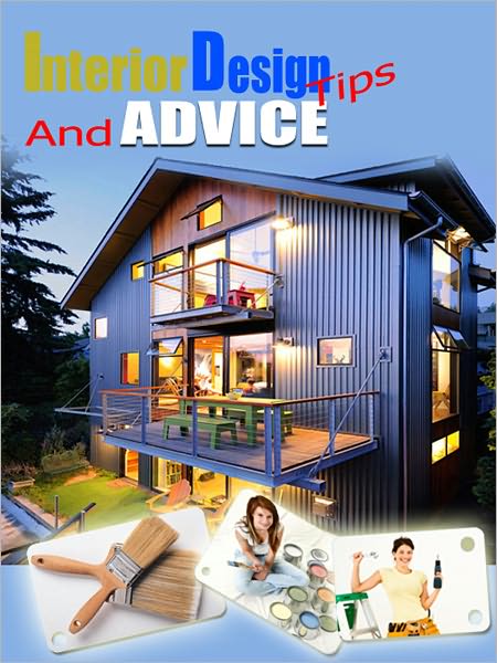 Interior Design Tips and Advice
