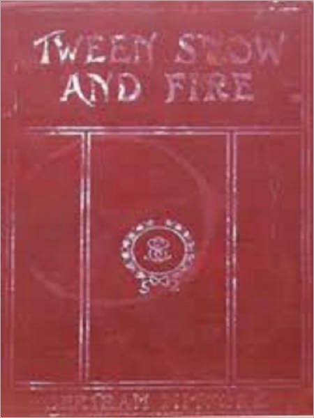 Tween Snow and Fire