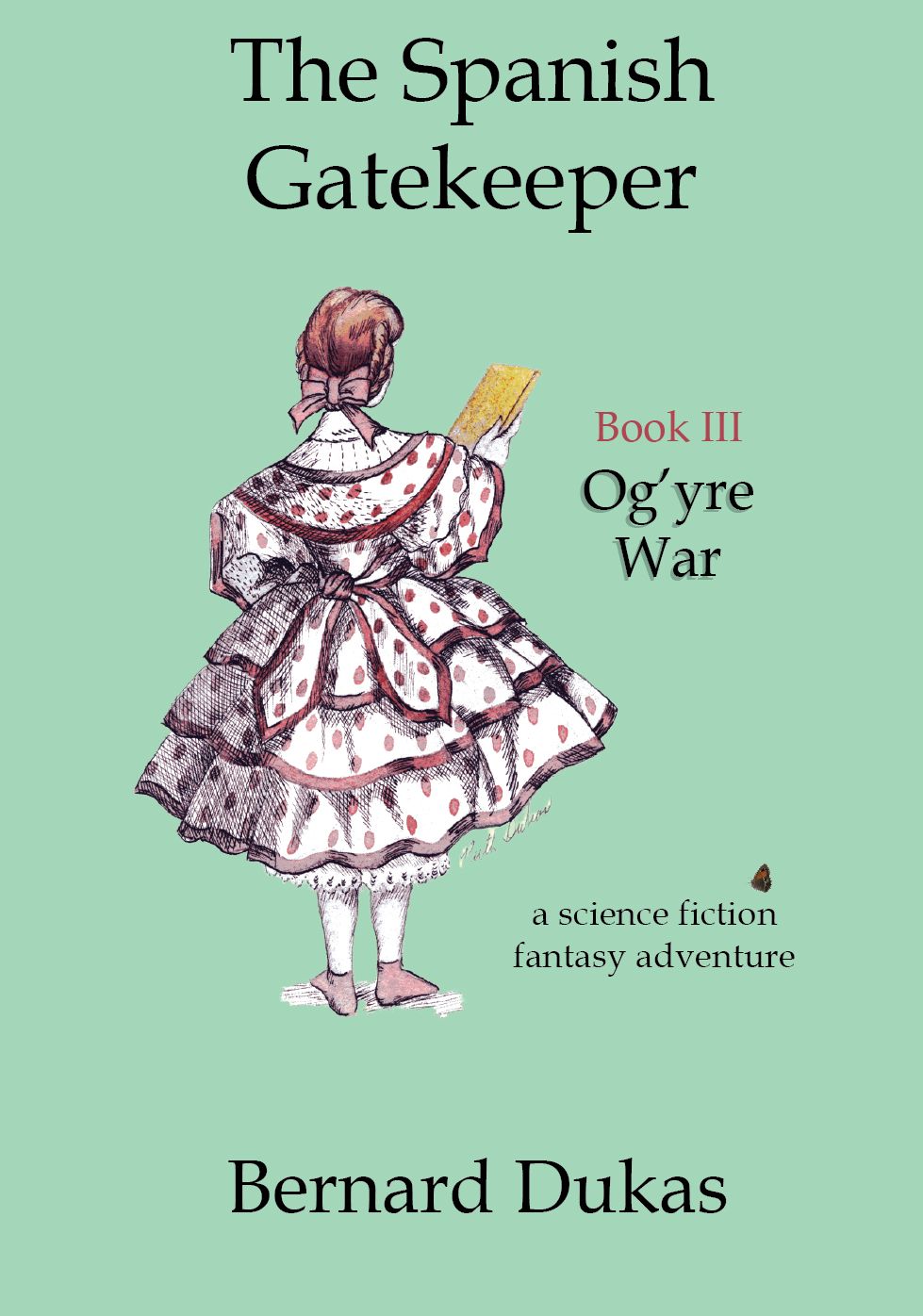 The Spanish Gatekeeper Book III - Og'yre War