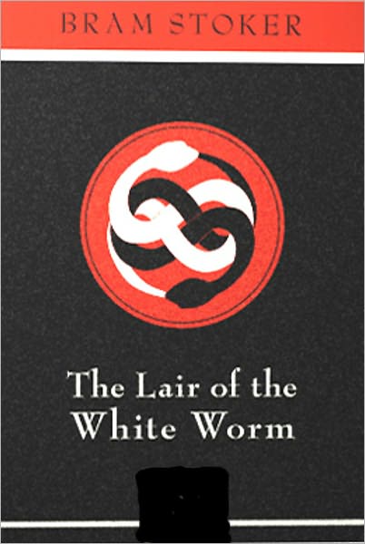 The Lair of the White Worm: The Garden of Evil! A Horror/Occult Classic By Bram Stoker! AAA+++
