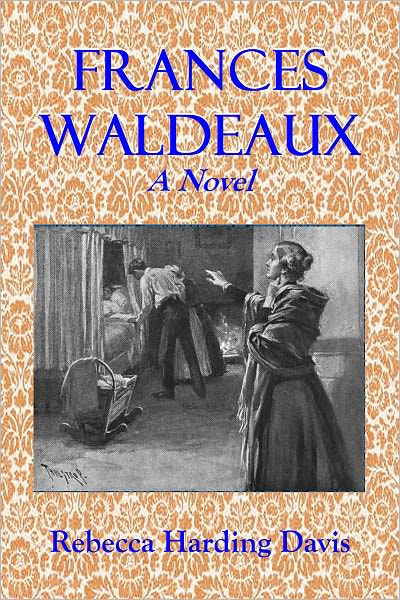 FRANCES WALDEAUX - A Novel (Illustrated)