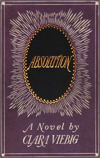 Absolution: A Fiction/Literature Classic By Clara Viebig! AAA+++