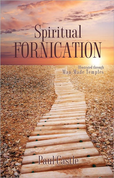 Spiritual Fornication Illustrated through Man-Made Temples