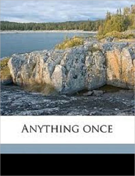 Anything Once
