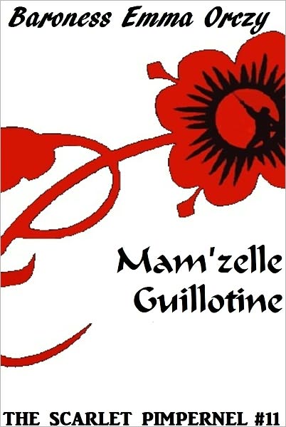 The Scarlet Pimpernel #11: Mam’zelle Guillotine