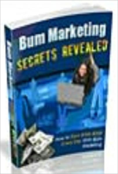 Bum Marketing Secrets Revealed