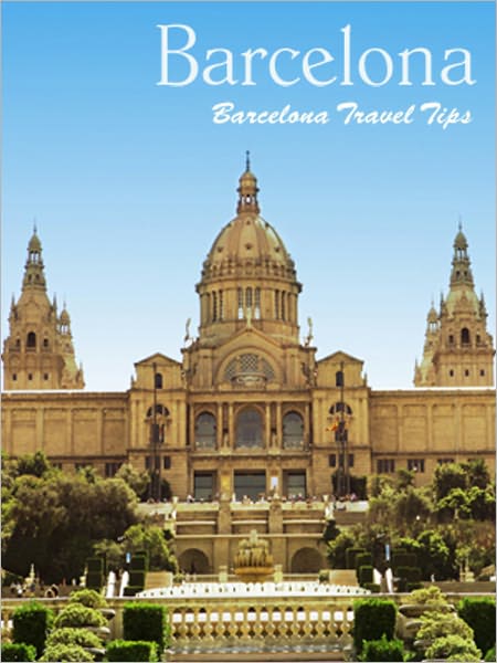 Barcelona Travel Tips
