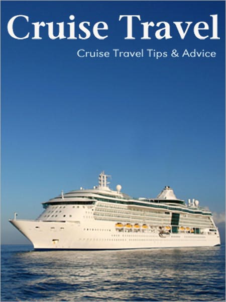 Cruise Travel Tips and Advice