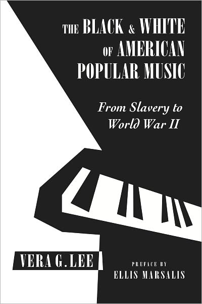 The Black and White of American Popular Music; From Slavery to World War II