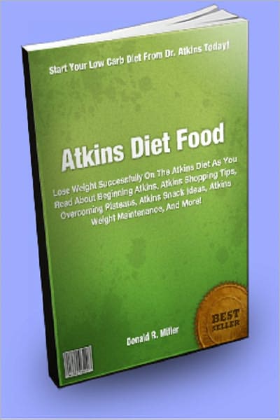 Atkins Diet Food; Lose Weight Successfully On The Atkins Diet As You Read About Beginning Atkins, Atkins Shopping Tips, Overcoming Plateaus, Atkins Snack Ideas, Atkins Weight Maintenance, And More!