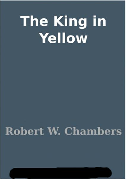 The King In Yellow: A Fiction/Literature Classic By Robert W. Chambers! AAA+++