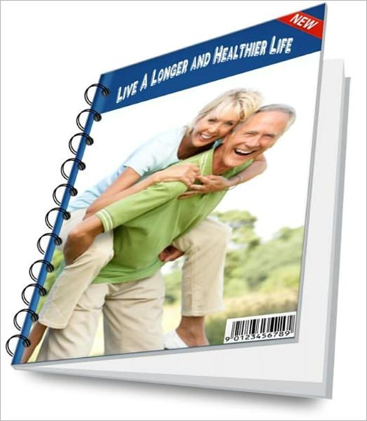 LIVE A LONGER AND HEALTHIER LIFE
