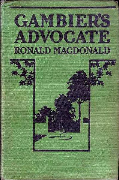 Gambier's Advocate: A Romance/Thriller Classic By Ronald MacDonald! AAA+++