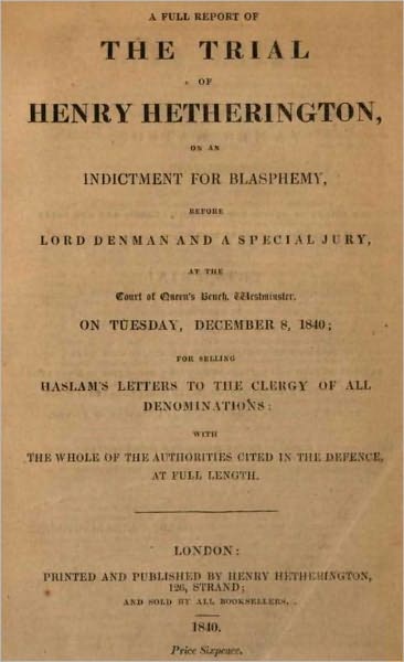 The Trial of Henry Hetherington - On an Indictment for Blasphemy