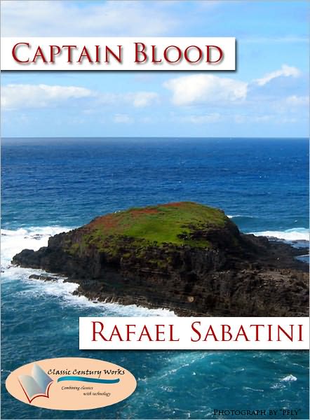Captain Blood - Annotated & Unabridged (Formatted & Optimized for Nook)
