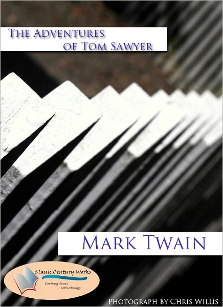 The Adventures of Tom Sawyer *ILLUSTRATED* - Annotated & Unabridged (Formatted & Optimized for Nook)