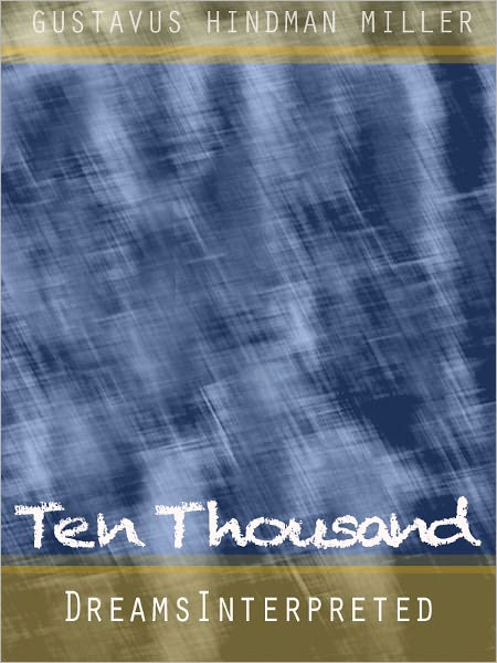 Ten Thousand Dreams Interpreted
