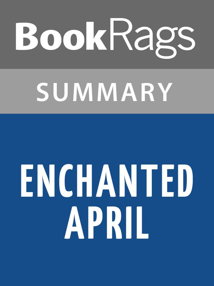 Enchanted April by Elizabeth von Arnim l Summary & Study Guide