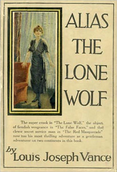 Alias The Lone Wolf: A Pulp, Mystery/Detective, Thriller Classic By Louis Joseph Vance! AAA+++