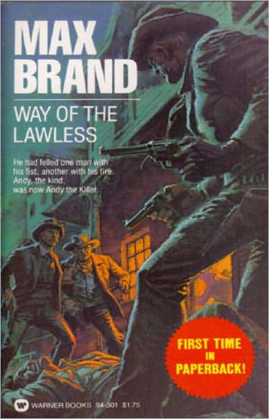 Way of the Lawless: A Western Classic By Max Brand! AAA+++