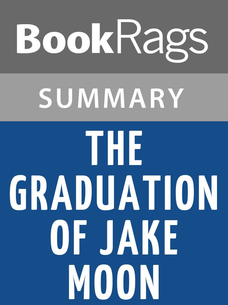 The Graduation of Jake Moon by Barbara Park l Summary & Study Guide