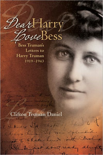 Dear Harry, Love Bess: Bess Truman's Letters to Harry Truman, 1919itle/