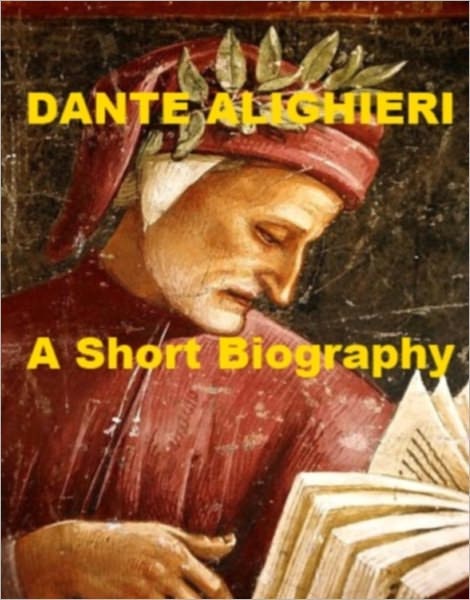 Dante Alighieri - A Short Biography