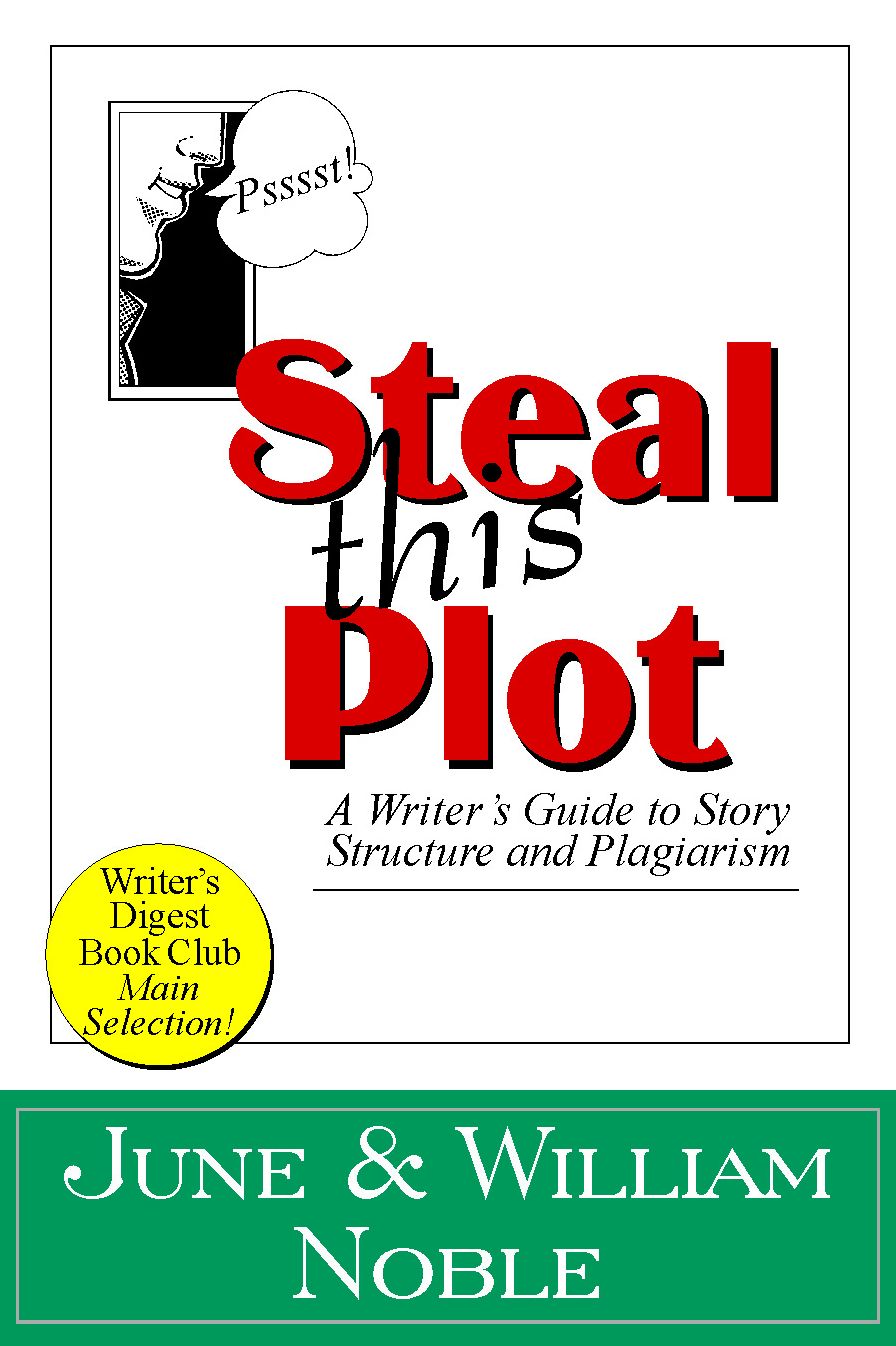 Steal This Plot: A Writer’s Guide to Story Structure and Plagiarism