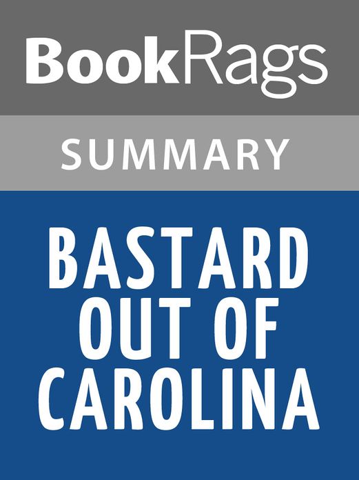 Bastard Out of Carolina, by Dorothy Allison Summary & Study Guide
