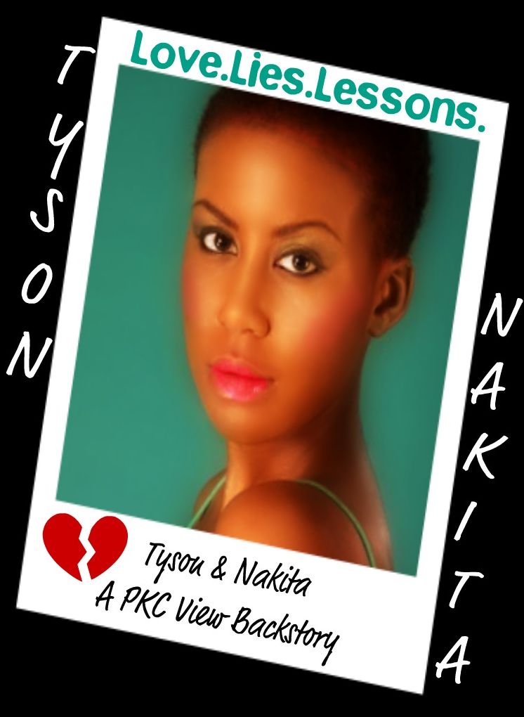 Love.Lies.Lessons. Tyson & Nakita ( A PKC View Back Story